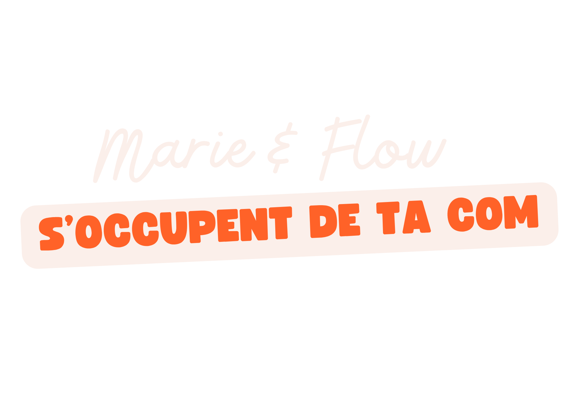 Marie & Flow s'occupent de ta com